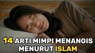 14 ARTI MIMPI MENANGIS MENURUT ISLAM...!!