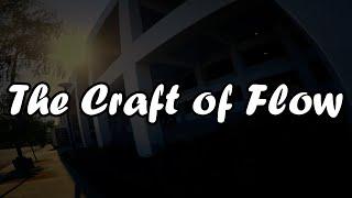 The Craft of FLOW || FPV Freestyle