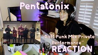 First Time Hearing PENTATONIX - Daft Punk Mix Private Performance