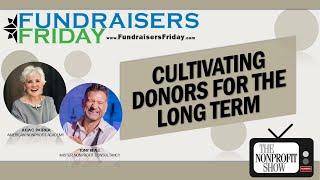 Cultivating Donors For The Long Term: It's Not Just The Ask!