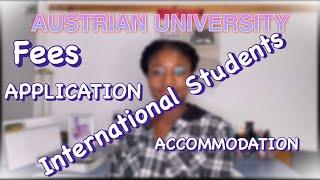 APPLYING TO AUSTRIAN UNIVERSITY AS AN INTERNATIONAL STUDENT;Deadline, Application,Accommodation,Fees