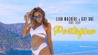 Leon Machère & Kay One - Portofino ️ ft. Tilly (Official Video)