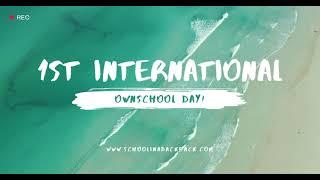 What is the First International Ownschool Day?