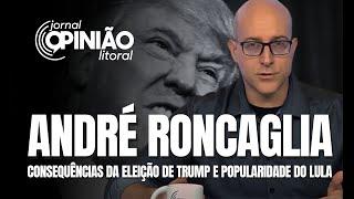 ANDRÉ RONCAGLIA E MOHAMED: EFEITOS DE UMA ELEIÇÃO DE TRUMP | ECONOMIA NÃO AUMENTA APROVAÇÃO DE LULA