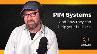 PIM Systems and How They can Help Your Business