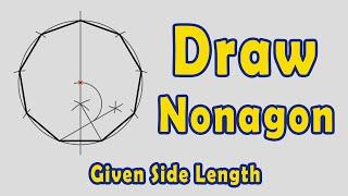 How to Draw a Nonagon given Side Length