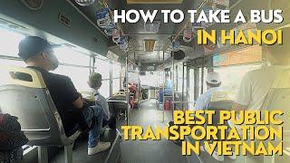 HOW TO TAKE A PUBLIC BUS IN HANOI VIETNAM | PUBLIC TRANSPORTATION IN HANOI