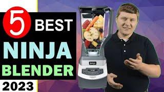 Best Ninja Blender 2023-2024  Top 5 Best Ninja Blender Reviews