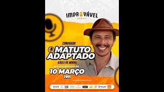 IMPROVÁVEL PODCAST #T06 #EP10 - MATUTO ADAPTADO - ASUELI DE MOURA - TRANSFORME HISTÓRIAS EM DINHEIRO