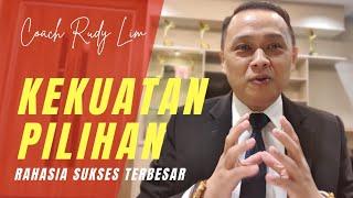 KEKUATAN PILIHAN "RAHASIA SUKSES TERBESAR" - RUDY LIM