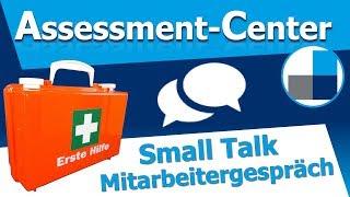 Assessment Center - Small Talk als Einstieg ins Mitarbeitergespräch? Die wichtigsten Tipps fürs AC!