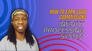 How To Earn $600 A Day With Infinity Processing System Review 2024