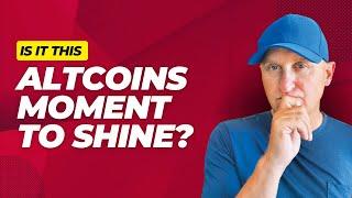 Is it this Altcoins Moment to Shine?