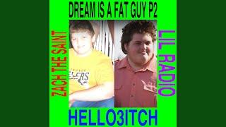 Dream Is A Fat Guy P2