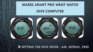 Mares Smart Pro Dive computer : Setting the Air Nitrox or Free diving modes