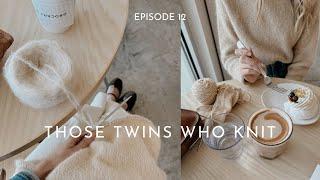 Those Twins Who Knit Episode 12 - a Knitting Podcast