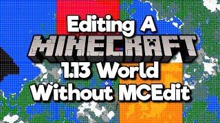How To Edit Your Minecraft 1.13 World - Without MCEdit! [Tutorial]
