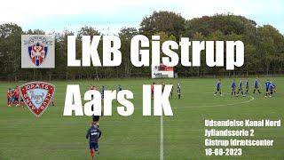 LKB Gistrup - Aars IK - Udsendelse Kanal Nord - 18/8 -2023