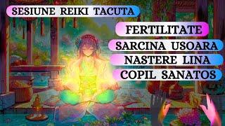 SESIUNE REIKI TĂCUTĂ - FERTILITATE, SARCINA USOARA, NASTERE LINA, COPIL SANATOS