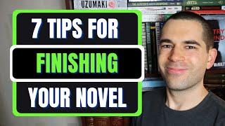 7 Tips for Finishing Your Novel (Writing Advice)