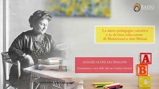 La santa pedagogia cattolica e la deviata educazione di Montessori e don Milani