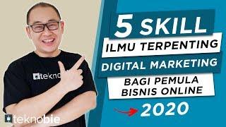 5 Skill Ilmu Terpenting Digital Marketing (2020) Bagi Pemula Bisnis Online