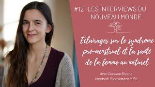 Eclairages sur le syndrome pré-menstruel et la santé de la femmes au naturel avec Candice Blache