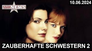 ZAUBERHAFTE SCHWESTERN 2 - SANDRA BULLOCK UND NICOLE KIDMAN KEHREN ZURÜCK