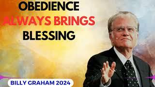 Billy Graham Messages 2024 | OBEDIENCE ALWAYS BRINGS BLESSING