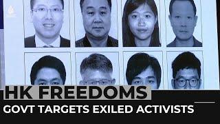 Hong Kong freedoms: Gov't targets exiled pro-democracy activists