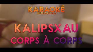 Karaoké - KALIPSXAU - CORPS À CORPS ( instrumentale )