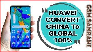 Convert Huawei Model China To Global Version 100% official / Huawei China To Global Convert