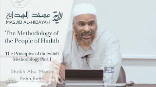 Principles of the Salafī Method. Part 1 | The Method.of the People of Hadīth | Ustādh Raha Batts