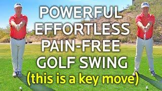 Powerful, Effortless, Pain-Free Golf Swing (A Key Move)