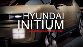 HYUNDAI INITIUM CONCEPT HYUNDAI IONIQ 9 FULL PRESENTATION | 2024 LOS ANGELES AUTO SHOW