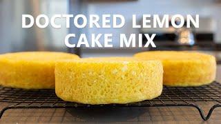 Doctored Lemon Cake Mix | From Store Bought to Homemade