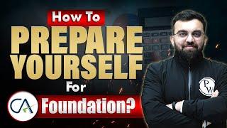 How To Prepare Yourself For CA Foundation? | CA Wallah by PW