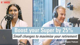 Boost Your Super by 25% - Small steps to maximise your retirement