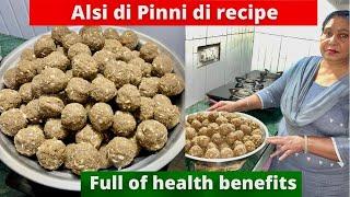 Alsi Di Pinni full detailed recipe in PUNJABI | Flax Seeds Ladoo Recipe | Countless Health Benefits