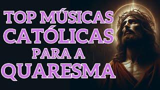 Top 20 Músicas Católicas para a Quaresma - Playlist de Oração e Reflexão