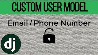 Django Custom User Model | Email as Username | Phone as Username | Authentication Example |Code Band