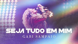 Seja Tudo Em Mim | Gabi Sampaio