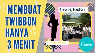 CARA MEMBUAT TWIBBON MUDAH DENGAN CANVA | TUTORIAL CANVA | TWIBBON UNTUK PEMULA