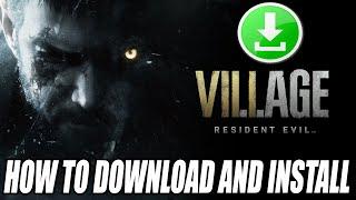 How to Download and Install Resident Evil Village for PC