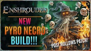 ENSHROUDED - NEW PYRO NECRO MAGE BUILD! (After Hollows Patch)