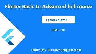 30. Custom button in flutter, #button #custombutton #fluttertutorial #flutterdev