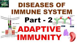 Diseases of immune system|  Part 2 |  Adaptive Immunity | T & B -Cell Receptors