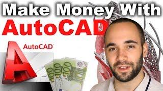 5 Ways to Make Money With AutoCAD (Business of AutoCAD)