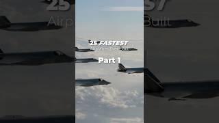FASTEST Airplanes Ever Built! PART 1