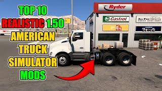 Top 10 Realistic Mods ATS 1.50 | American Truck Simulator